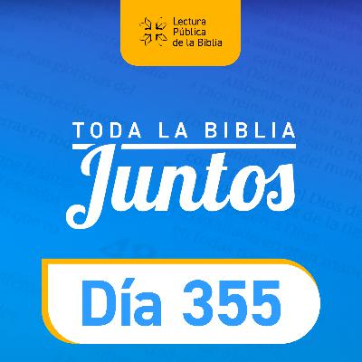 Día 355 | Toda la Biblia Juntos | Omar Cabrera
