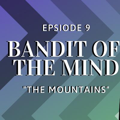 Bandit of the Mind Episode 9 - Pt 1
