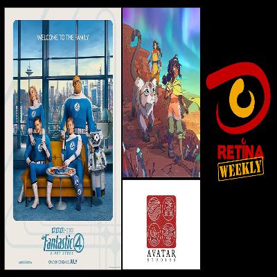 Retina: Weekly #289 - The Fantastic Four: First Steps