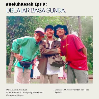Keluh Kesah 9 : Belajar Basa Sunda bareng Hamzah dan Riko.