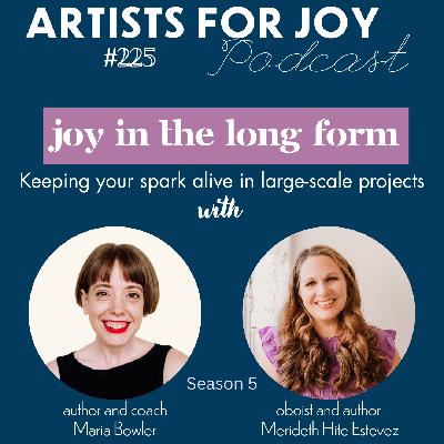 225: Joy in Long Form