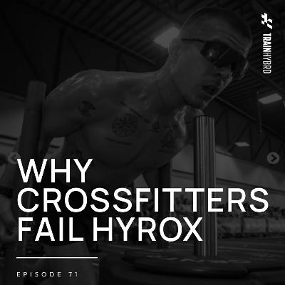 071: Why CrossFit Won’t Make You HYROX Ready (And What Will) 071: Why CrossFit Won’t Make You HYROX Ready (And What Will)