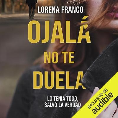Ojalá no te duela (Audiolibro) | Prueba Gratis