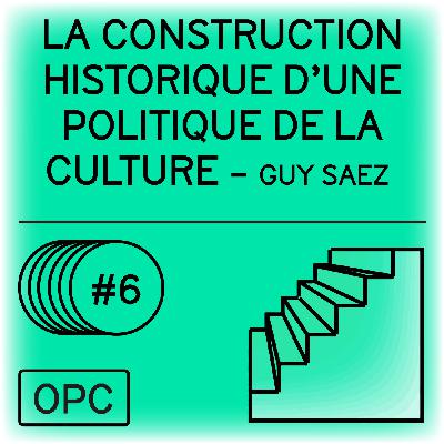 Les Frères ennemis - Éducation populaire et action culturelle - Episode 6 - La construction historique d'une politique de la culture Les Frères ennemis - Éducation populaire et action culturelle - Episode 6 - La construction historique d'une politique de la culture