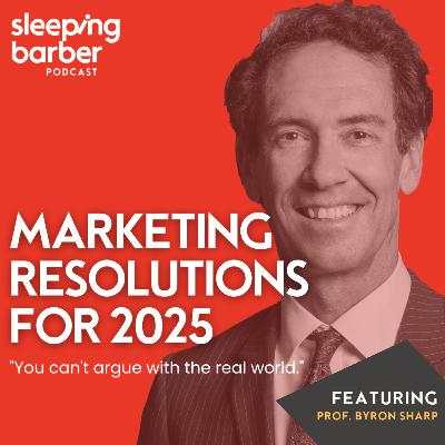 SPB 104: Marketing Resolutions for 2025. With Prof. Byron Sharp.