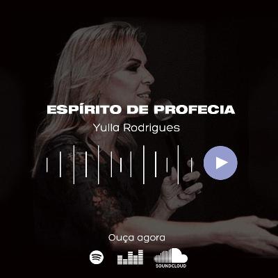 Espírito de Profecia - Pr. Yulla Rodrigues Espírito de Profecia - Pr. Yulla Rodrigues