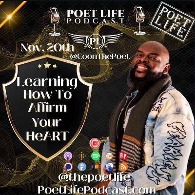 Poetry Business Podcast | S6: Ep 10 | Learning How To Affirm Your HeART