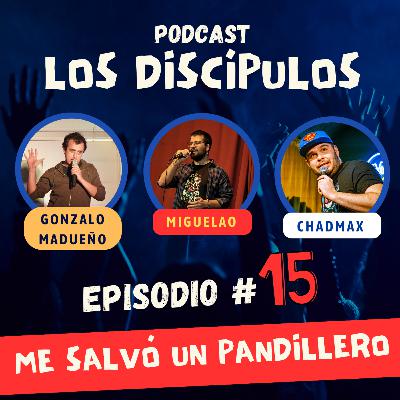 15- Me salvó un pandillero en muletas - Me confundieron los pirañas, a la hermana no se le roba y las aventuras de "El Pasos".