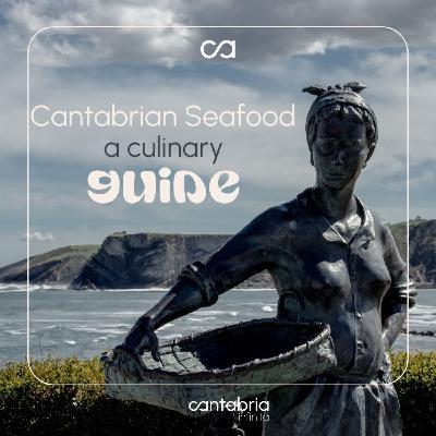 Cantabrian Seafood: A Culinary Guide