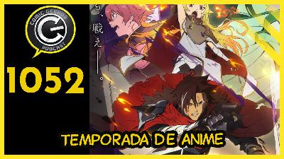 CG1052 - Temporada de Animes CG1052 - Temporada de Animes