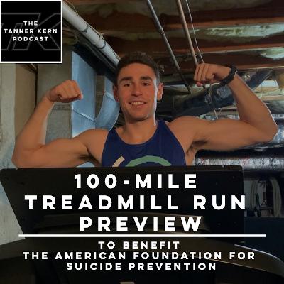 #43 - 100-Mile Treadmill Run Preview to Benefit the AFSP