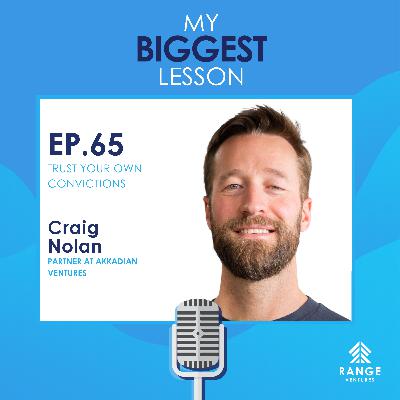 Craig Nolan: Trust Your Own Convictions Craig Nolan: Trust Your Own Convictions