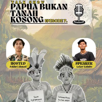 #CAST-TRAT Episode 7: Papua Bukan Tanah Kosong