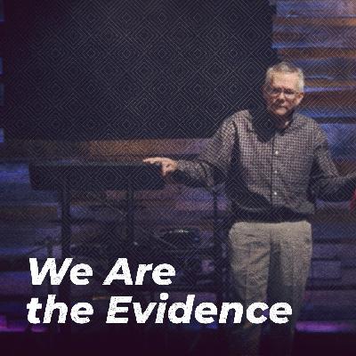 We Are the Evidence