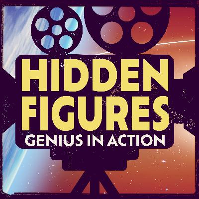 Hidden Figures: Genius in Action Hidden Figures: Genius in Action