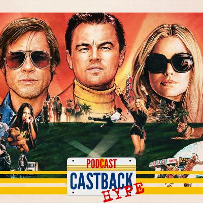 Castback Hype 211 - Era uma vez em... Hollywood (2019) Castback Hype 211 - Era uma vez em... Hollywood (2019)