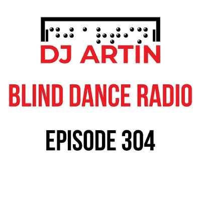 DJ Artin - Blind Dance Radio No. 304 DJ Artin - Blind Dance Radio No. 304