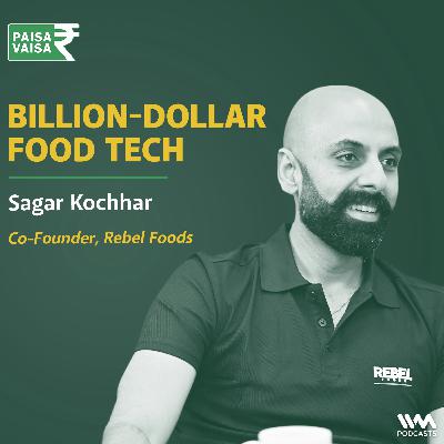 Sagar Kochhar on Building a Food Empire: From Faasos to the World's Largest Internet Restaurant | Anupam Gupta | Paisa Vaisa