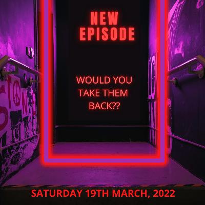 Would you take them back? // Gain or loss?