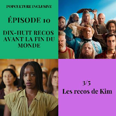 Ep 10 (3/5) - Les recos de Kim