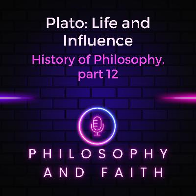 Plato: Life and Influence (the History of Philosophy, part 12) Plato: Life and Influence (the History of Philosophy, part 12)