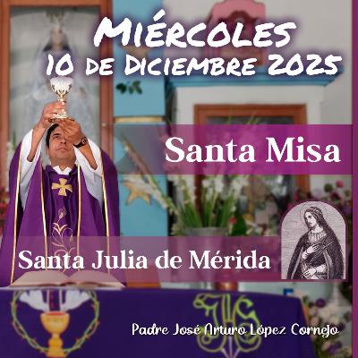 ✅ MISA DE HOY miércoles 10 de Diciembre del 2025 - Padre Arturo Cornejo
