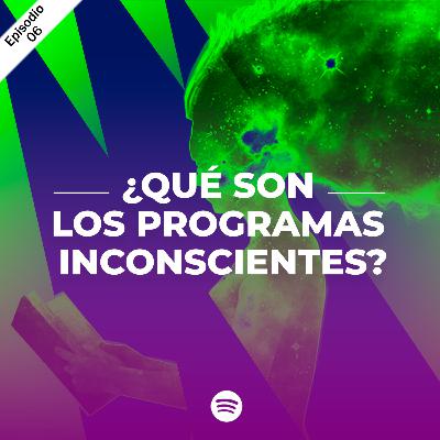 06 - ¿Qué son los Programas Inconscientes?