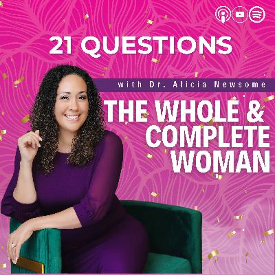 21 Questions with Dr. Alicia Newsome: Optimizing Health and Hormones Through Functional Medicine | The Whole & Complete Woman