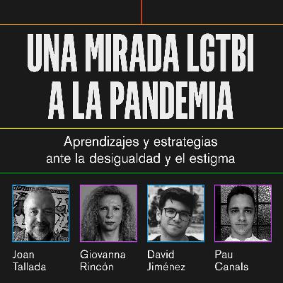 Una mirada LGTBI a la pandemia: aprendizajes y estrategias ante la desigualdad y el estigma Una mirada LGTBI a la pandemia: aprendizajes y estrategias ante la desigualdad y el estigma