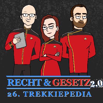 Trekkiepedia 026 "Recht und Gesetz 2.0"