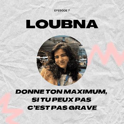 Donne ton maximum et si tu peux pas c’est pas grave avec Loubna, Data Scientist chez Microsoft