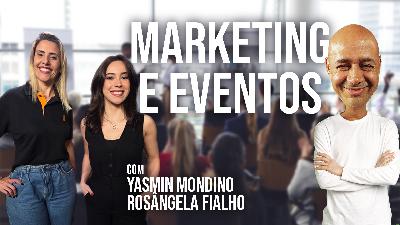 Marketing & Eventos | Yasmin Mondino & Rosângela Fialho - Portão de Embarque | #235