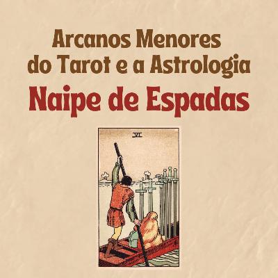 NAIPE DE ESPADAS: Tarot e Astrologia