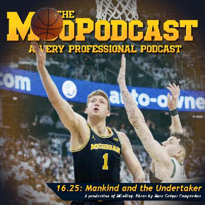 MGoPodcast 16.25: Mankind and the Undertaker