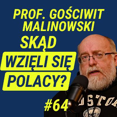 Pochodzenie Słowian i Polaków - prof. Gościwit Malinowski | Wiedza w Głosie #64