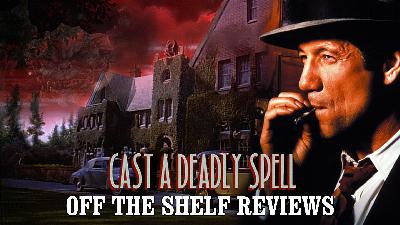 Cast A Deadly Spell Review - Off The Shelf Reviews