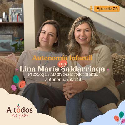 Autonomía Infantil 👦 | Lina María Saldarriaga
