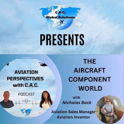 Ep.10: Inside the Aircraft Parts Ecosystem: From Sales to Innovation with Nicholas Bock