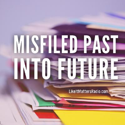 LIM Radio S10E27 Misfiled Past Into Future