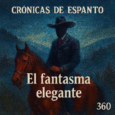 360.- El fantasma del charro elegante. 360.- El fantasma del charro elegante.