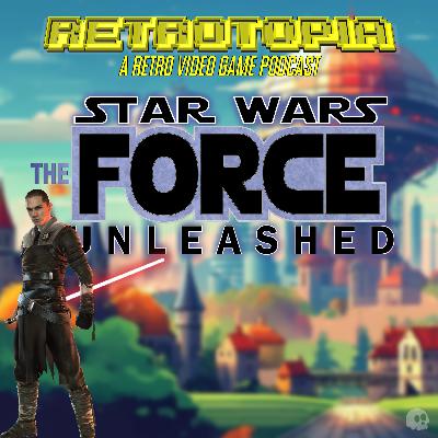 Retrotopia Talks Star Wars The Force Unleashed