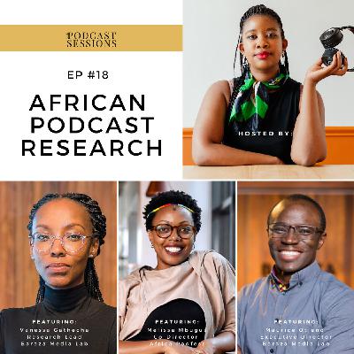 African Podcast Research ft. Vanessa Gathecha, Melissa Mbugua & Maurice Otieno