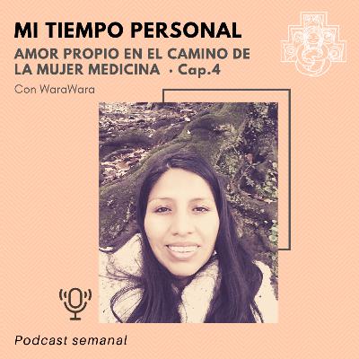 #4 Cuidar mi tiempo personal (Autocuidado en el camino de la mujer medicina) #4 Cuidar mi tiempo personal (Autocuidado en el camino de la mujer medicina)