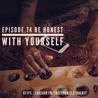 Episode. 74 Be honest with yourself Episode. 74 Be honest with yourself