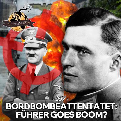 #257: Bordbombeattentatet: Führer Goes Boom?