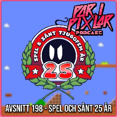 Avsnitt 198 – Spel och Sånt 25 År Avsnitt 198 – Spel och Sånt 25 År