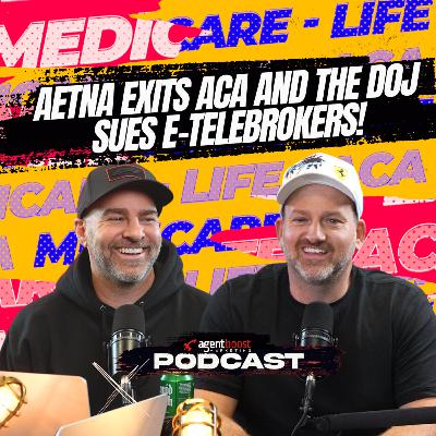 Episode 88: Aetna Exits ACA and the DOJ Sues e-Telebrokers! Episode 88: Aetna Exits ACA and the DOJ Sues e-Telebrokers!
