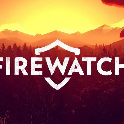 Firewatch Spoilercast with DM21 Gaming