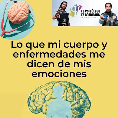 Lo que mi cuerpo y enfermedades me dicen de mis emociones