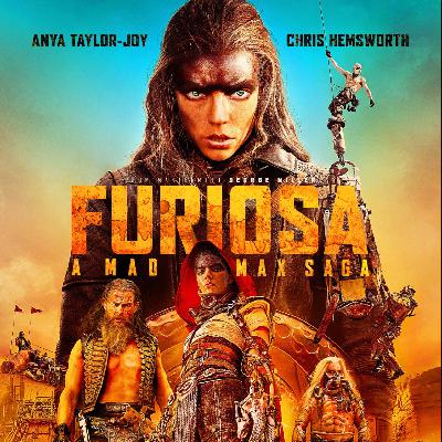 Ep. 81 Furiosa: A Mad Max Saga